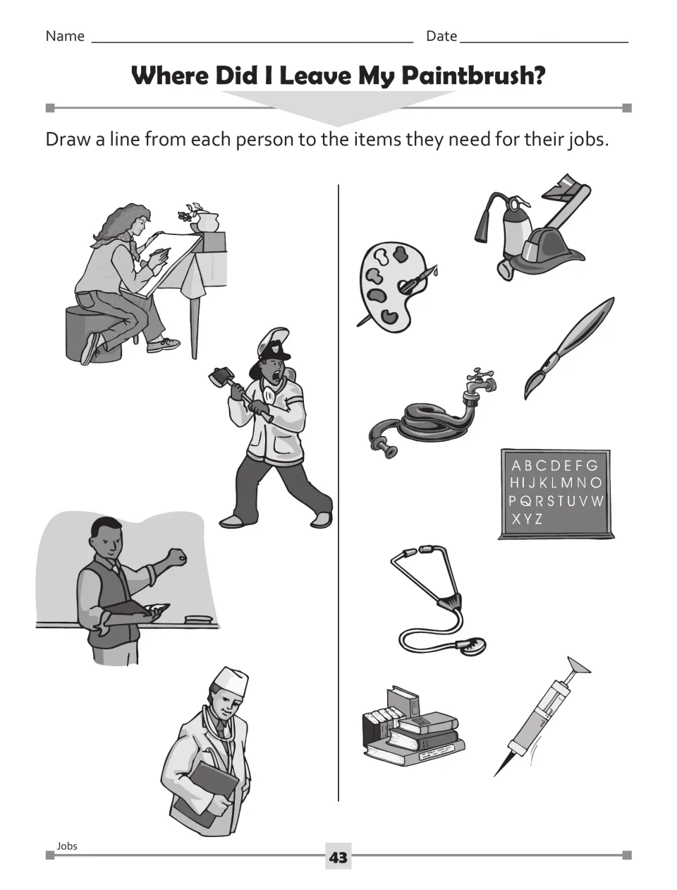 Where Did I Leave My Paintbrush?: match an artist, firefighter, teacher and doctor to their work tools