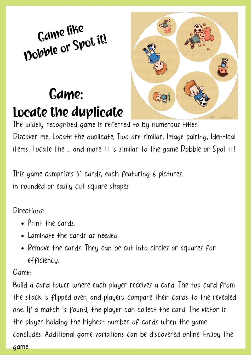 Locate the duplicate directions: print, laminate and cut out 31 cards of 6 pictures, then players spot matches to win cards