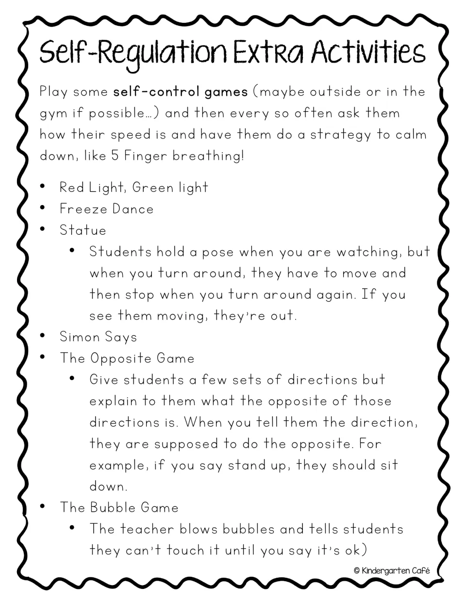 Self-regulation extra activities: games like Freeze Dance, Statue, Simon Says, The Opposite Game and The Bubble Game