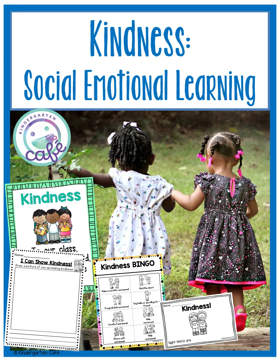 Kindness SEL unit cover showing a class poster, Kindness BINGO board, drawing page and a Kindness! sight word reader