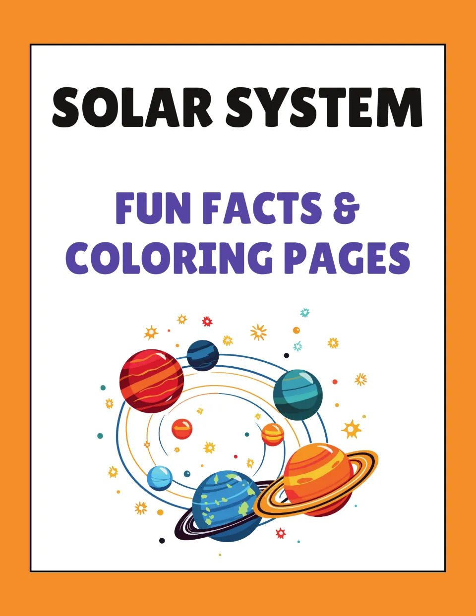 Cover for Solar System Fun Facts & Coloring Pages, showing colorful ringed planets orbiting among stars