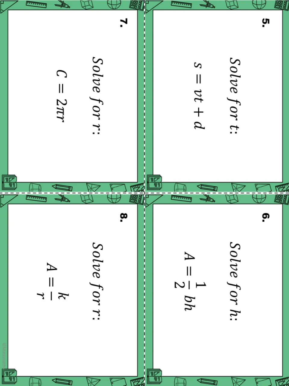 Task cards 5-8: solve s = vt + d for t, A = ½bh for h, C = 2πr for r and A = k/r for r using inverse operations
