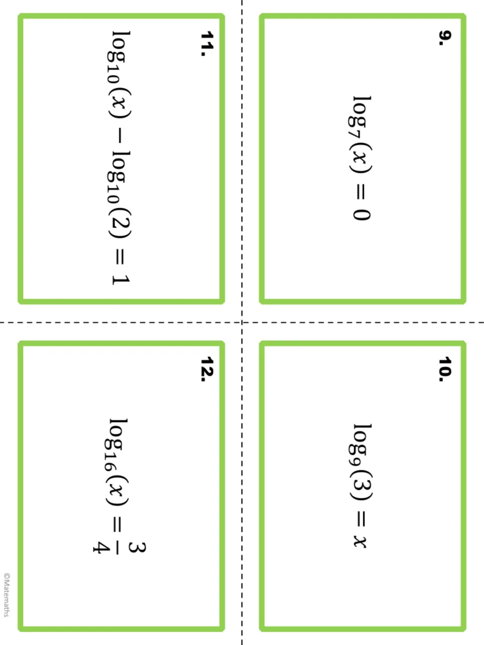 Task cards 9-12: log7(x) = 0, log9(3) = x, log10(x) - log10(2) = 1 and log16(x) = 3/4 for students to solve for x
