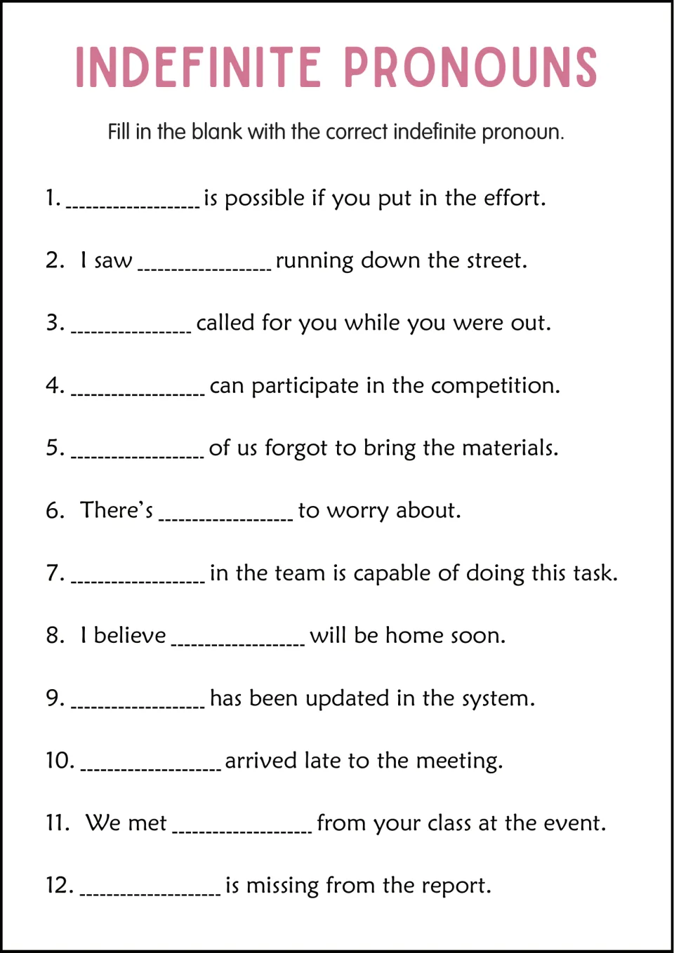 Indefinite pronoun fill-in: students supply a fitting pronoun for 12 blanks without a word bank, e.g. I saw ___ running