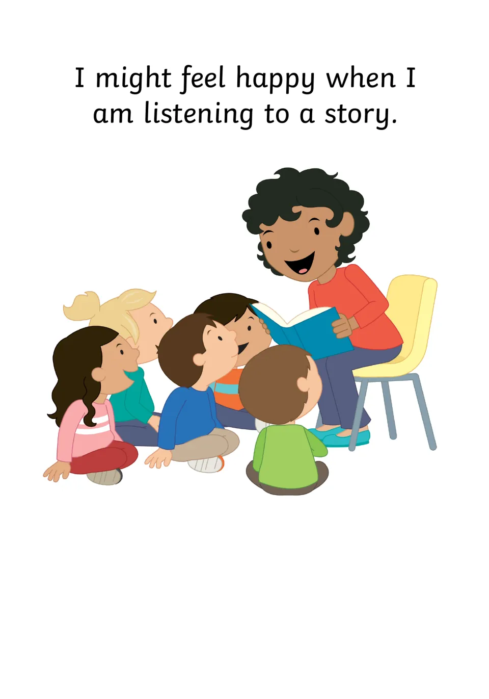 Happiness at story time: 'I might feel happy when I am listening to a story' as an adult reads to five seated children
