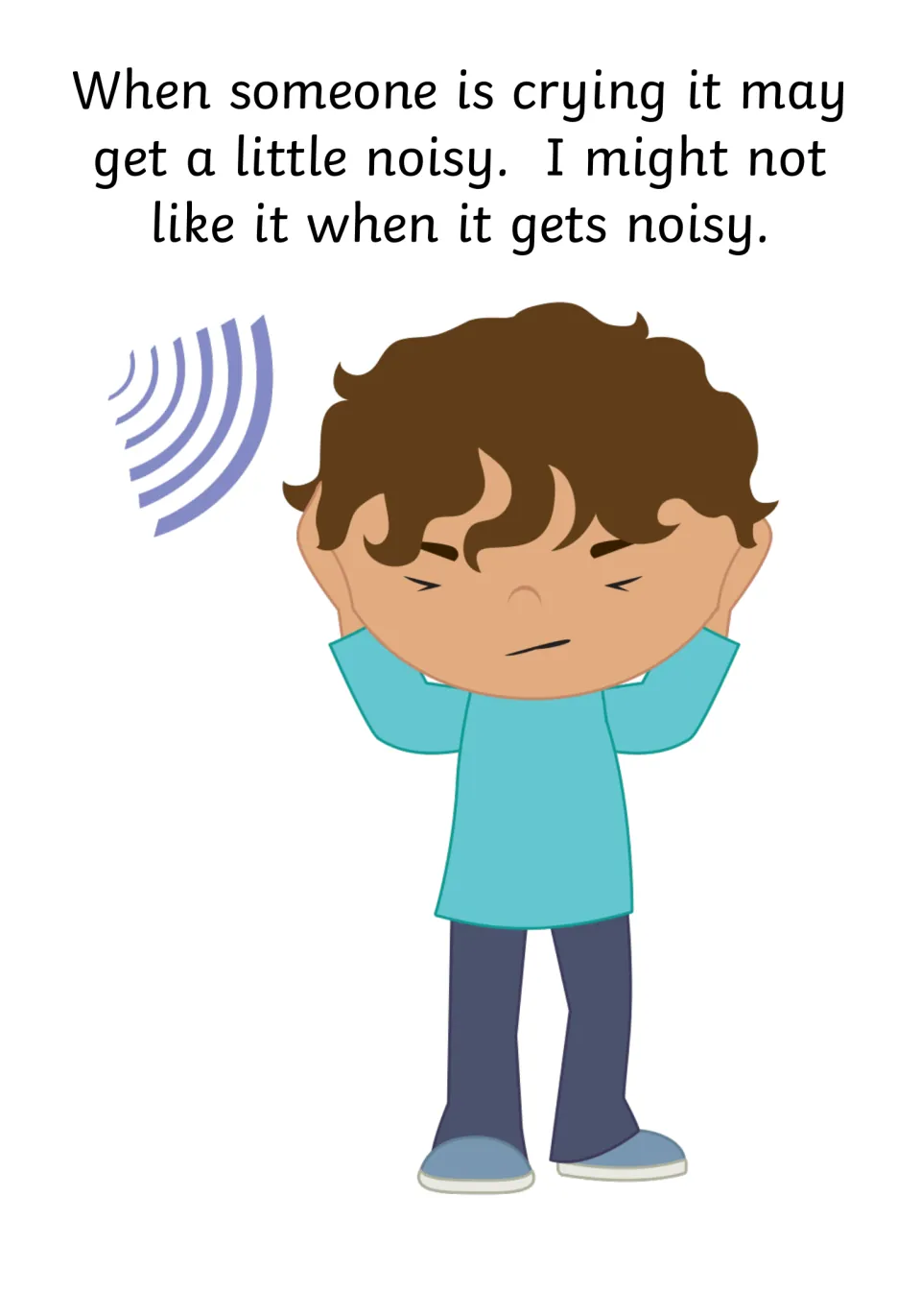 Coping with noise: crying may get a little noisy and I might not like it, shown by a boy covering his ears