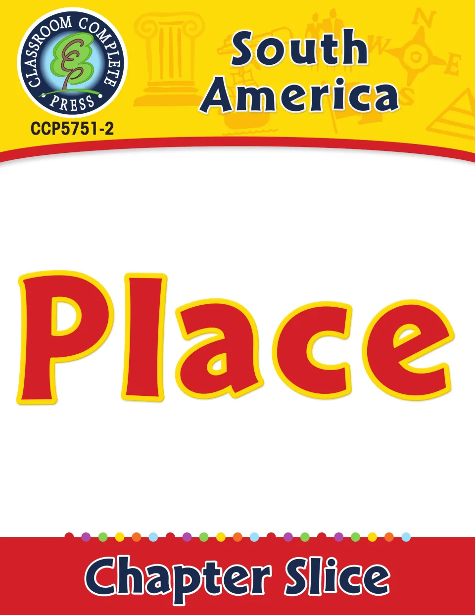 Cover of the South America geography chapter slice on place, published by Classroom Complete Press