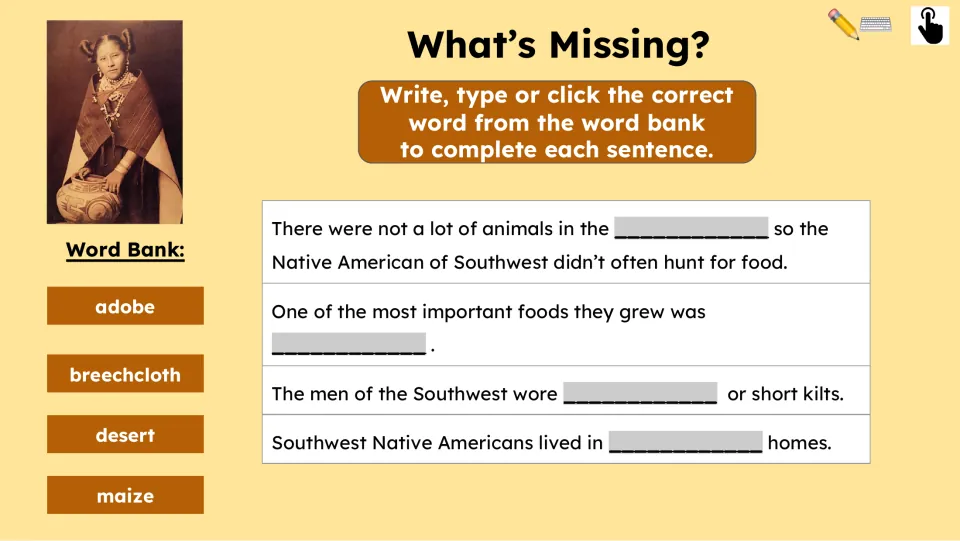 What's Missing? activity has four sentences to complete using the words adobe, breechcloth, desert, and maize