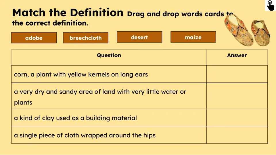Match the Definition activity asks students to match adobe, breechcloth, desert, and maize to four definitions