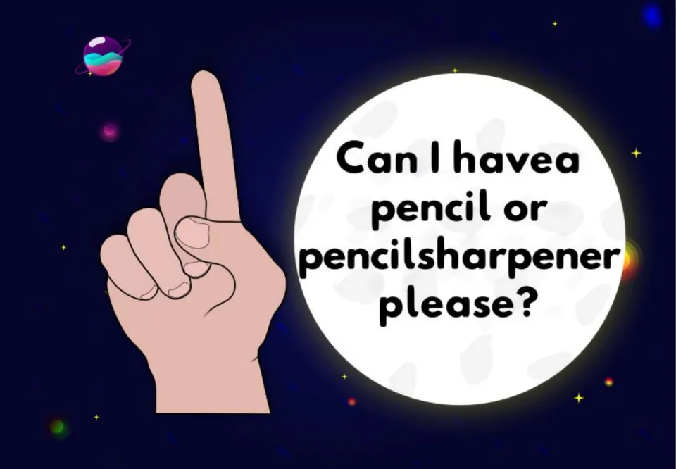 Hand signal sign "Can I have a pencil or pencil sharpener please?": one index finger pointing up, beside a moon