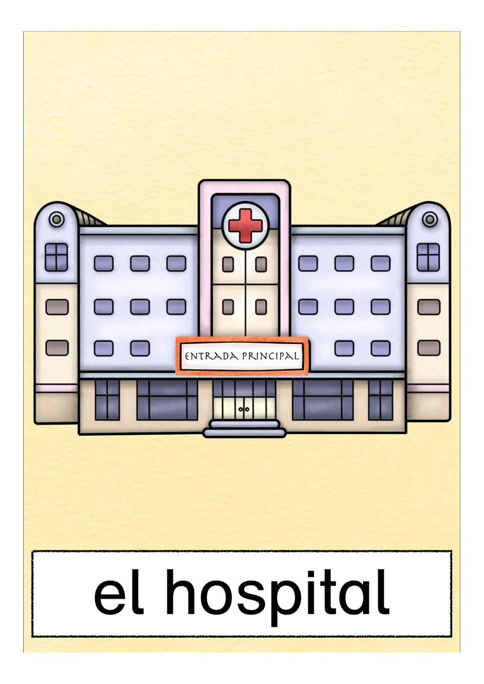 Spanish card for el hospital: a hospital with a red cross and an 'Entrada principal' sign above the doors, to name places