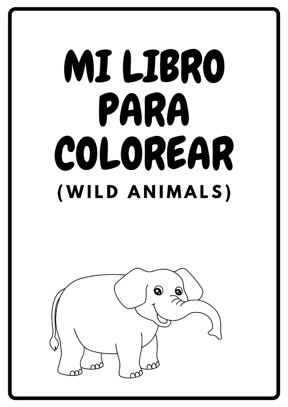 Mi libro para colorear (Wild Animals) inner title page: a smiling elephant outline for students to color in
