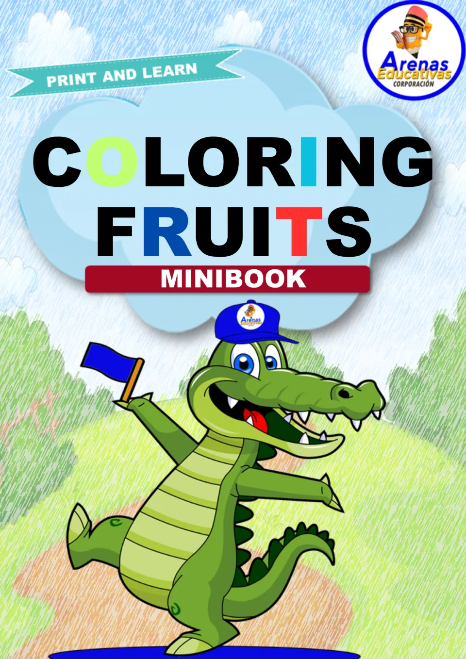 Coloring Fruits Minibook cover from Arenas Educativas: Print and Learn banner and a waving crocodile mascot holding a flag