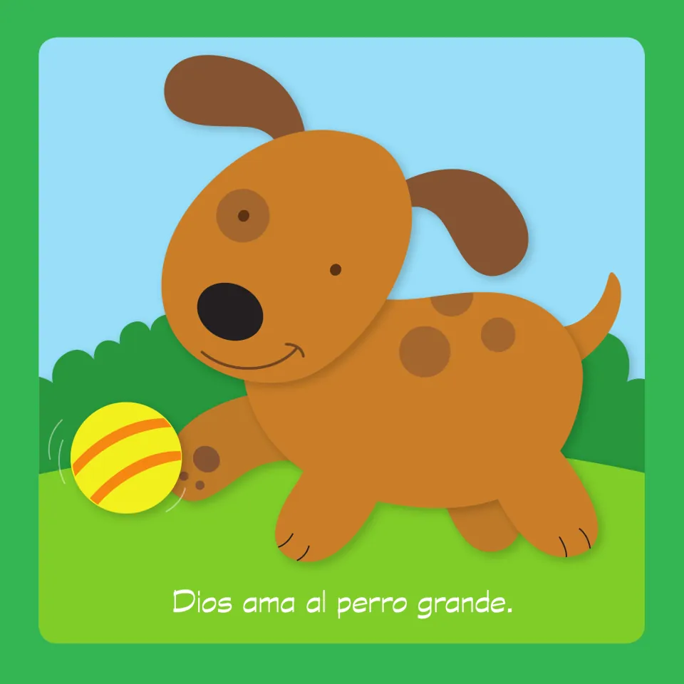 Story page 3: a dog playing with a ball and 'Dios ama al perro grande.' (God loves the big dog.)