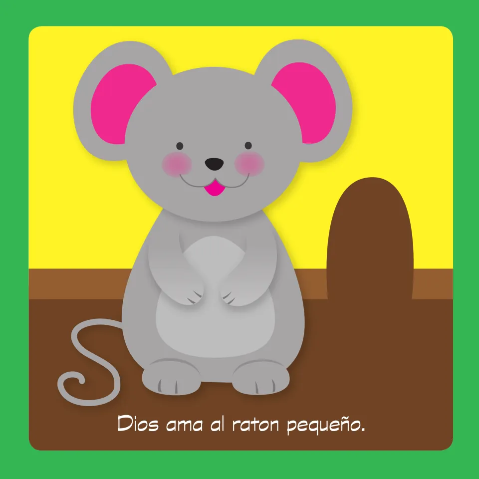 Story page 4: a gray mouse with 'Dios ama al raton pequeño.' (God loves the little mouse.)