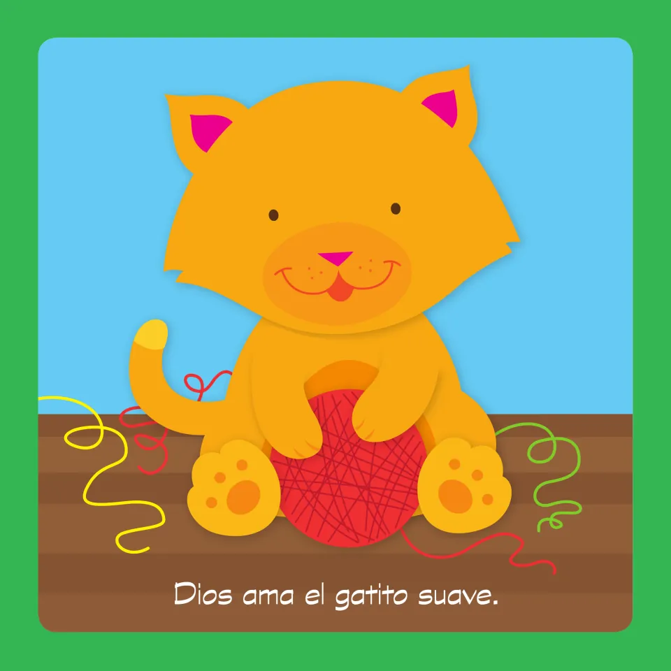Story page 5: a kitten with yarn and 'Dios ama el gatito suave.' (God loves the soft kitten.)