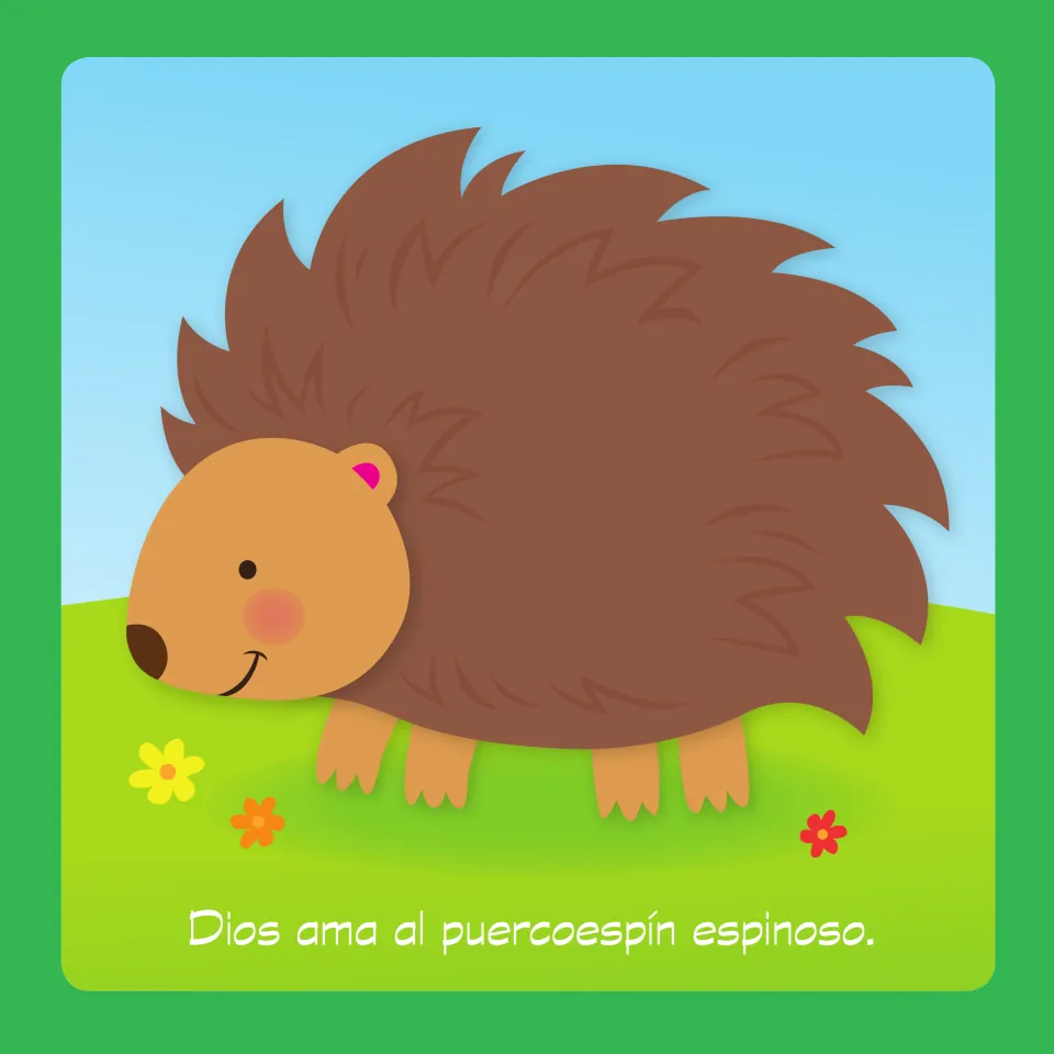 Story page 6: a porcupine with 'Dios ama al puercoespín espinoso.' (God loves the prickly porcupine.)