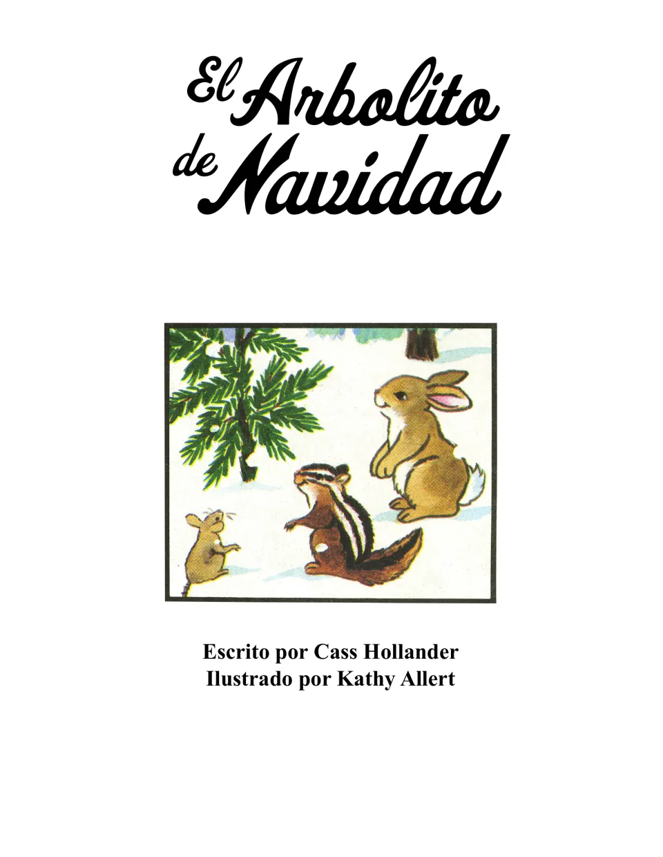 Title page of the story, written by Cass Hollander and illustrated by Kathy Allert, with woodland animals