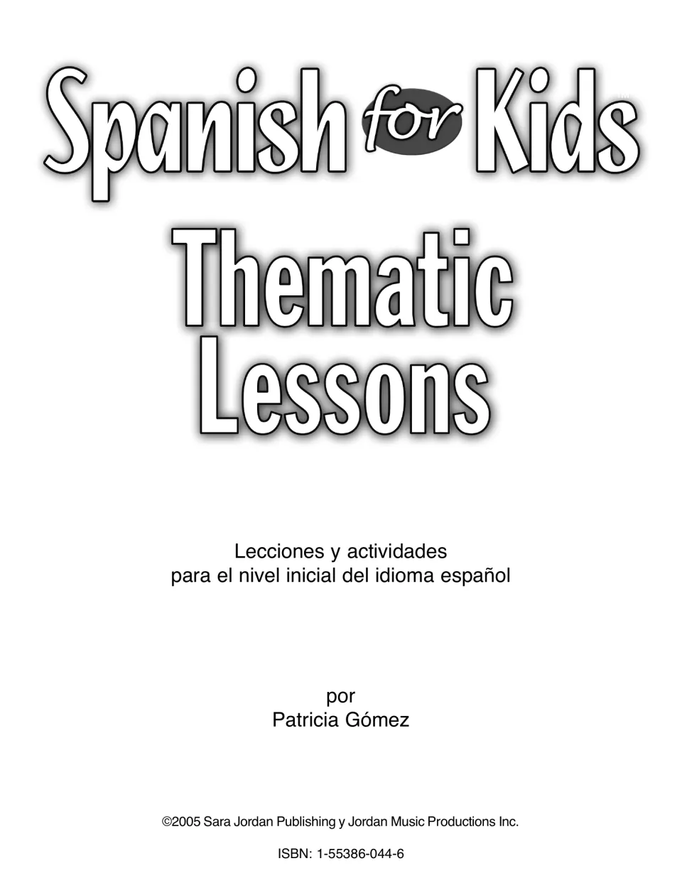 Spanish for Kids: Thematic Lessons title page: Spanish lessons and activities for beginners, by Patricia Gómez