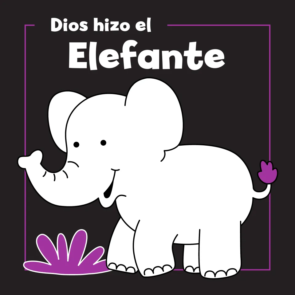 First animal page: 'Dios hizo el Elefante' (God made the elephant), with a smiling elephant