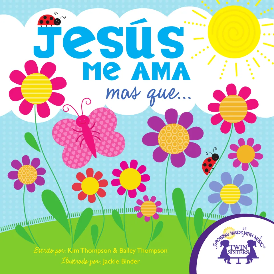 Jesús Me Ama mas que... picture book cover with a butterfly, ladybugs and flowers, by Kim and Bailey Thompson