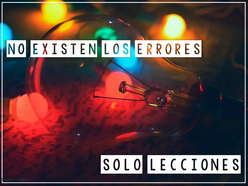 Spanish line 'No existen los errores, solo lecciones' over a clear light bulb lying among colorful glowing lights