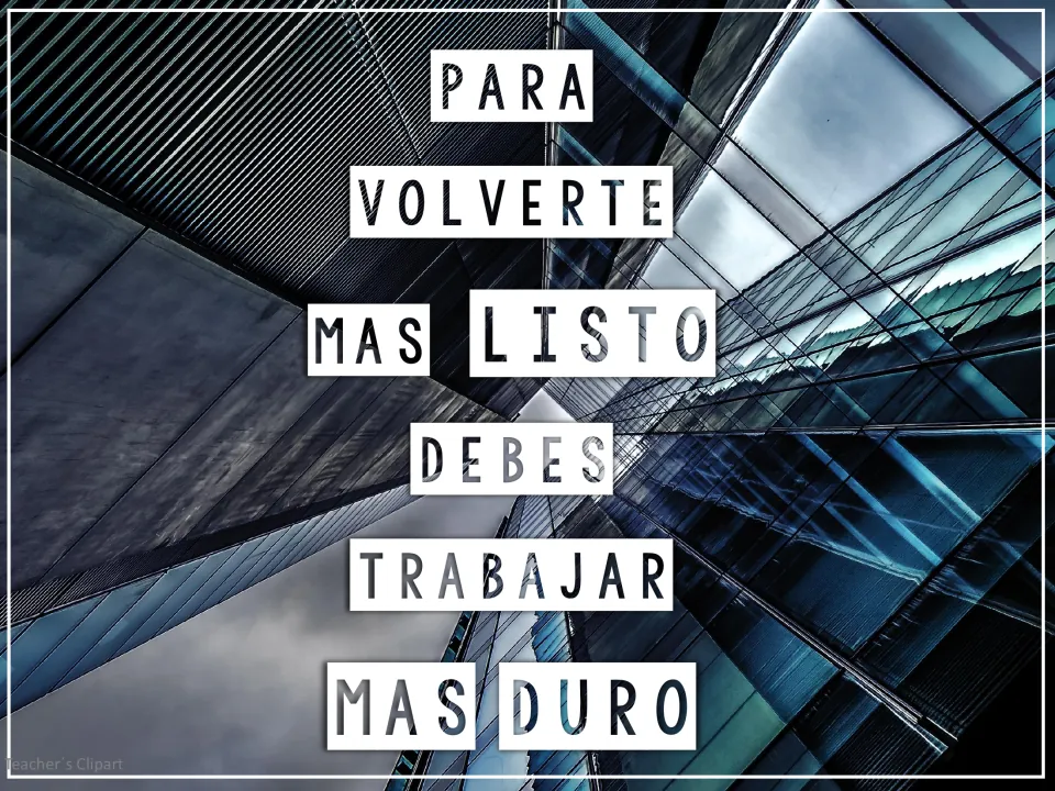 Spanish poster reading 'Para volverte más listo debes trabajar más duro' over an upward view of glass skyscrapers