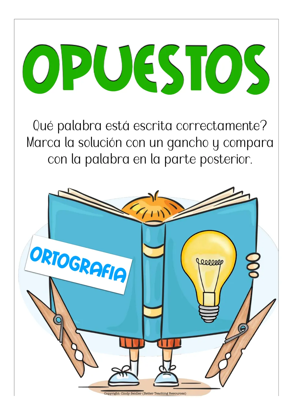 Ortografía title page: ¿Qué palabra está escrita correctamente? Students clip the correct spelling and check the back