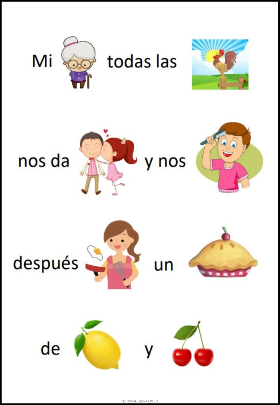 Rebus story about grandma: Mi (grandma) todas las mañanas gives kisses, combs our hair, then bakes a lemon-cherry pie