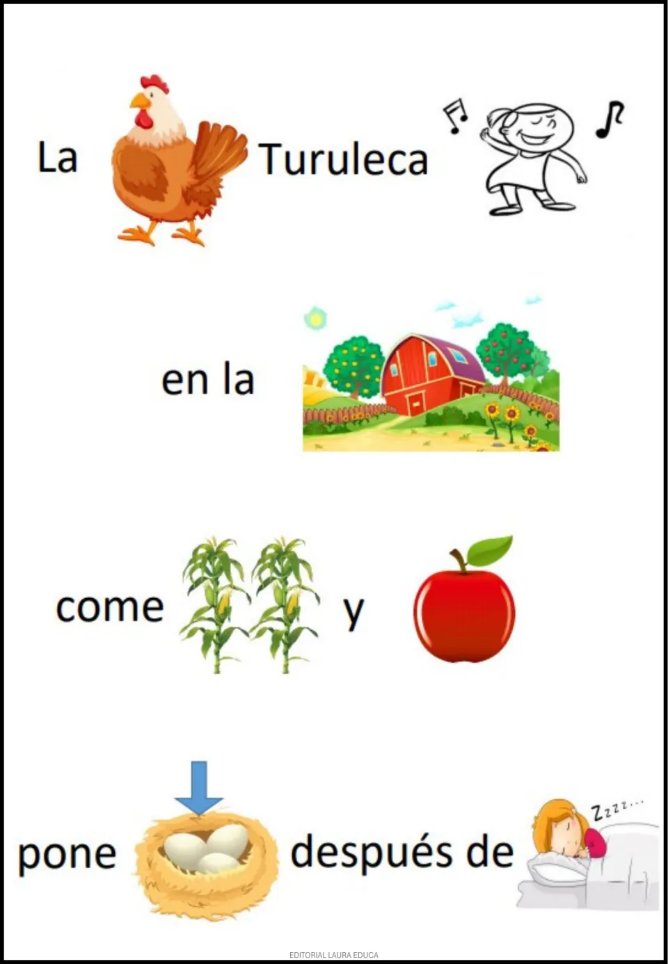 La Turuleca rebus: students read about a hen that sings on the farm, eats corn and apples and lays eggs before sleeping