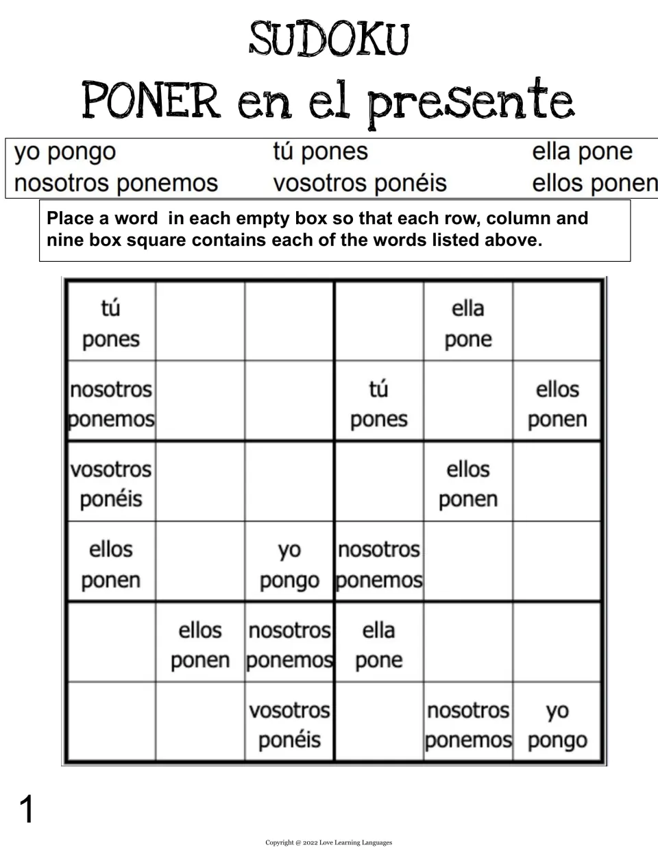 PONER en el presente sudoku 1: students place the six forms, yo pongo to ellos ponen, so no row or column repeats one
