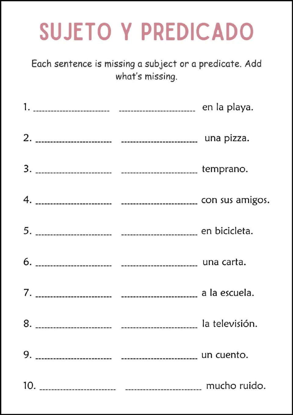 Missing parts of a sentence: students add the subject or predicate each of 10 Spanish sentences lacks, e.g. en la playa