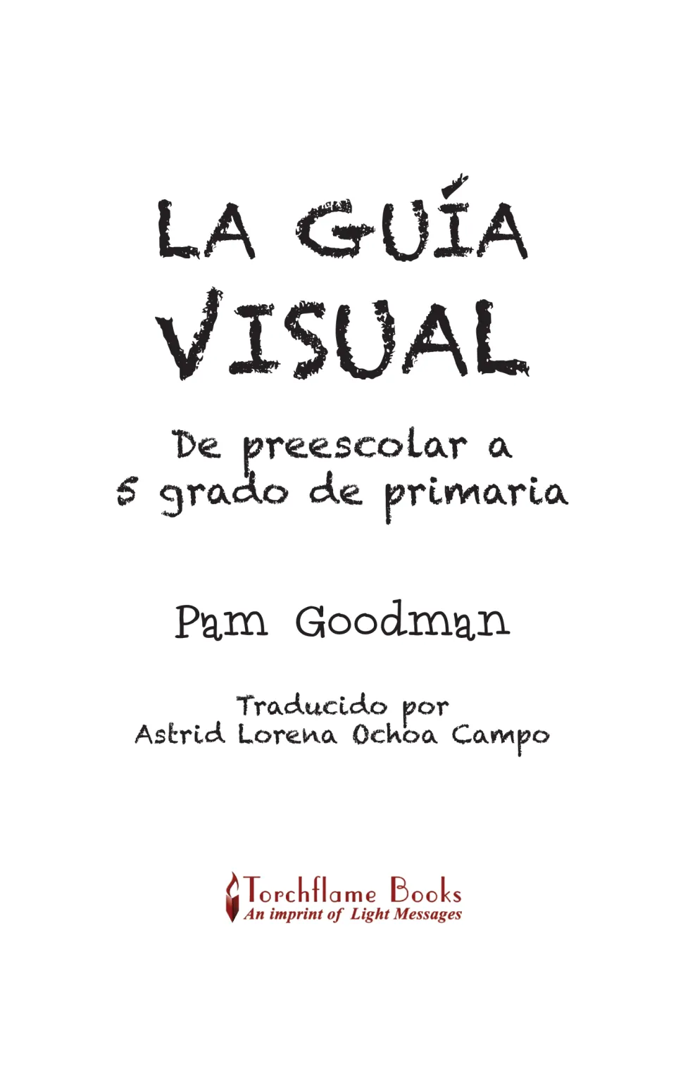 Title page for La guía visual, covering preschool through fifth grade, by Pam Goodman in Spanish translation