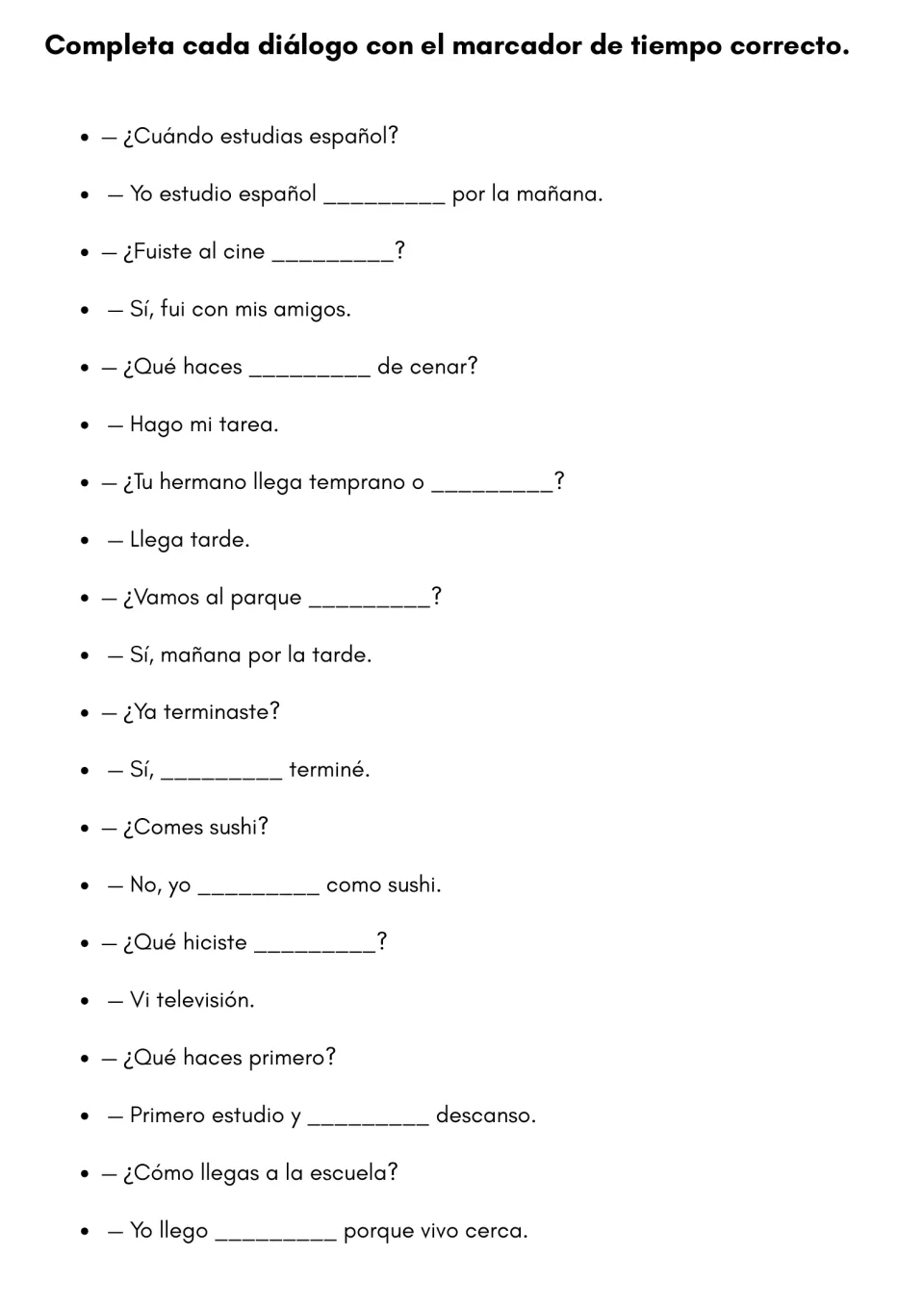 Time markers in dialogue: students fill blanks in 10 Spanish question-and-answer exchanges, e.g. ¿Fuiste al cine ___?