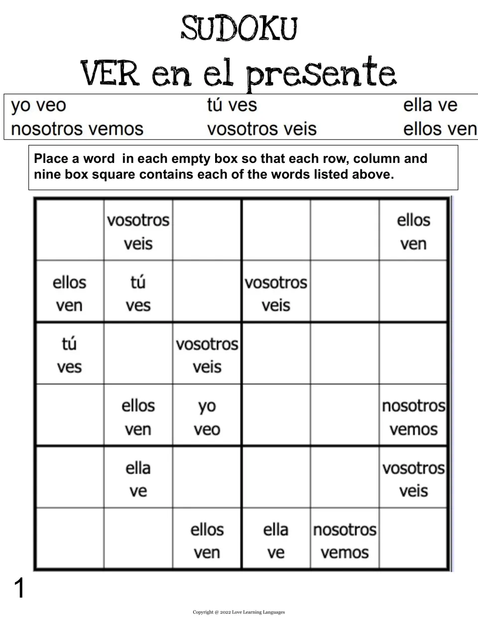 VER en el presente sudoku 1: students fill cells so every row, column and block holds all six forms, yo veo to ellos ven