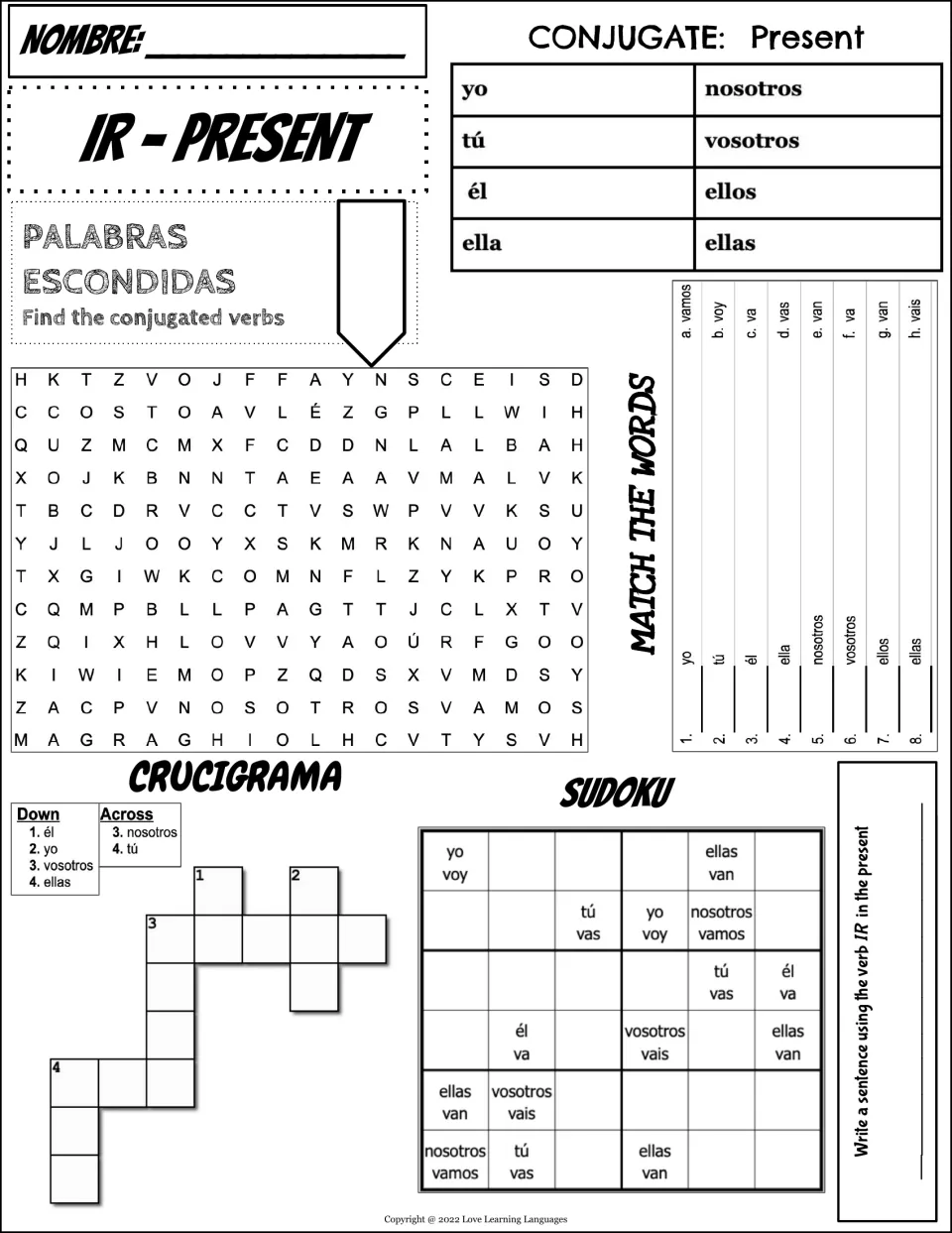 IR in the present: conjugation chart, word search, pronoun matching, crossword, verb sudoku and a sentence to write