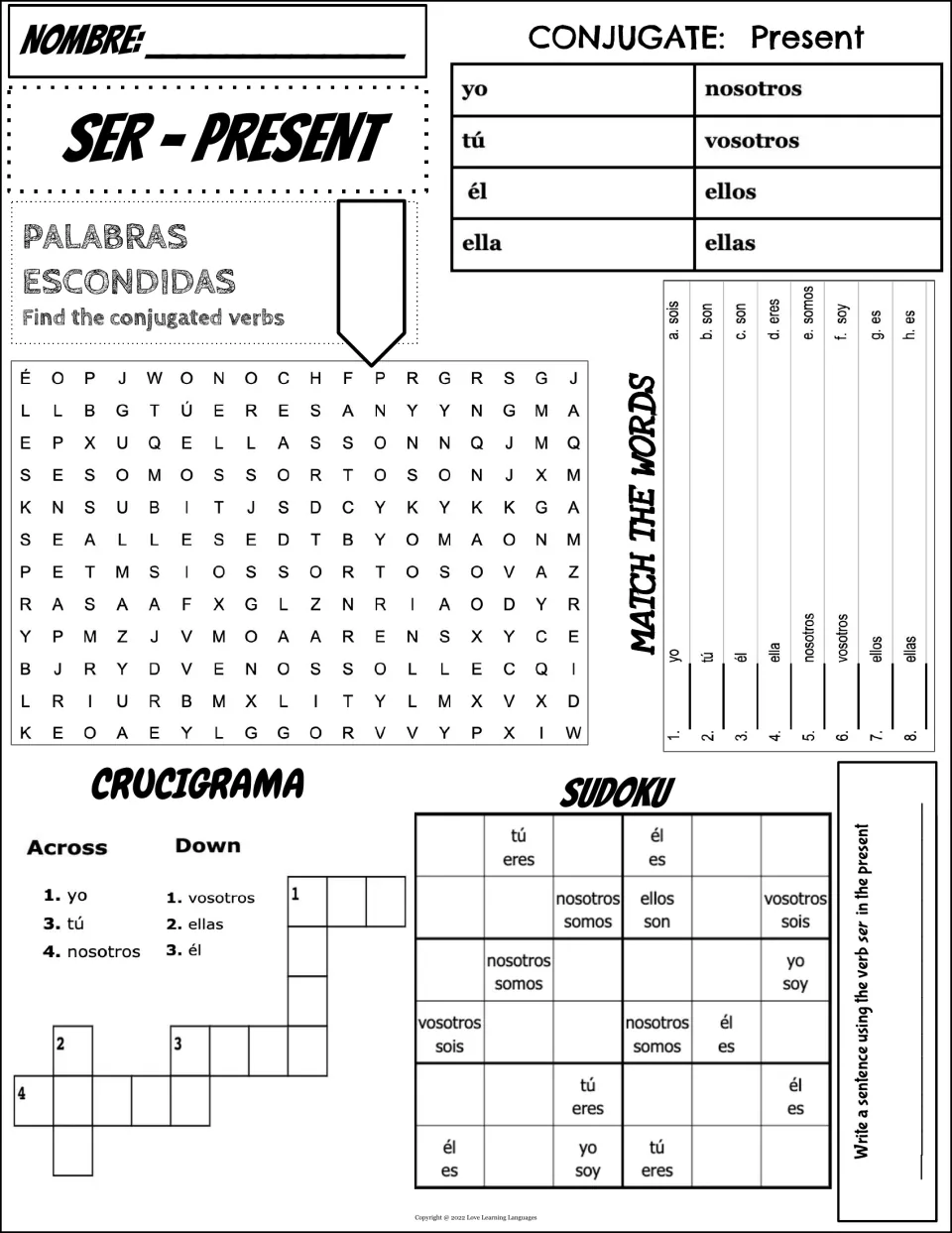 Ser in the present: students conjugate each pronoun, then do a word search, matching, crossword, sudoku and a sentence
