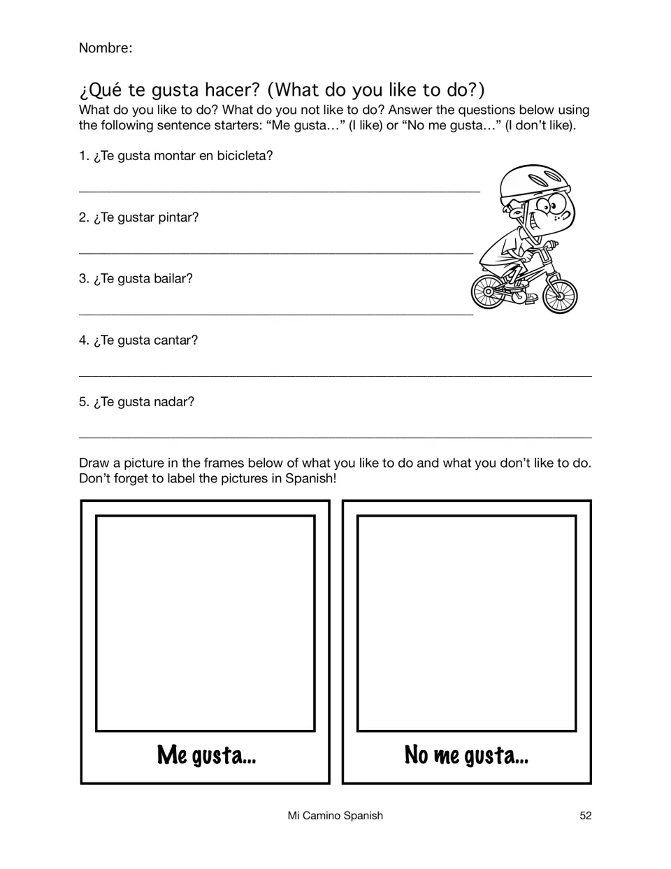 Likes and dislikes: answer five '¿Te gusta...?' questions in full sentences, then draw and label one of each