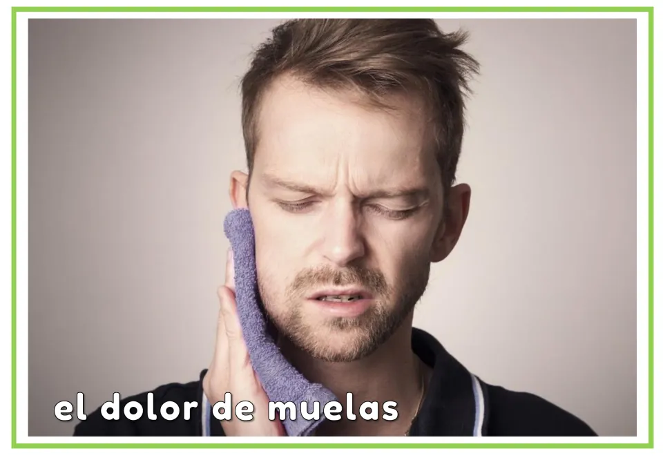 Spanish dental vocabulary flashcard labeled 'el dolor de muelas' (toothache), showing a man holding his cheek