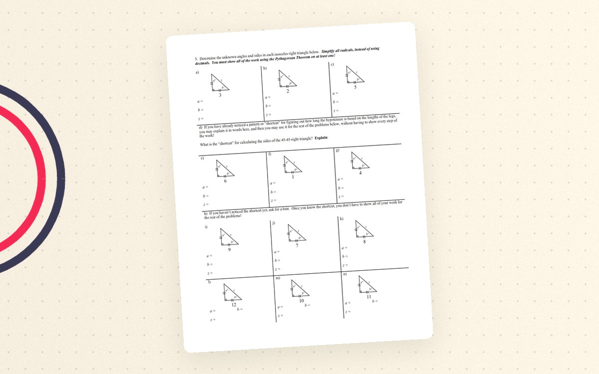 Special right triangles investigation worksheet with rows of 45-45-90 triangle diagrams and tables for side lengths.