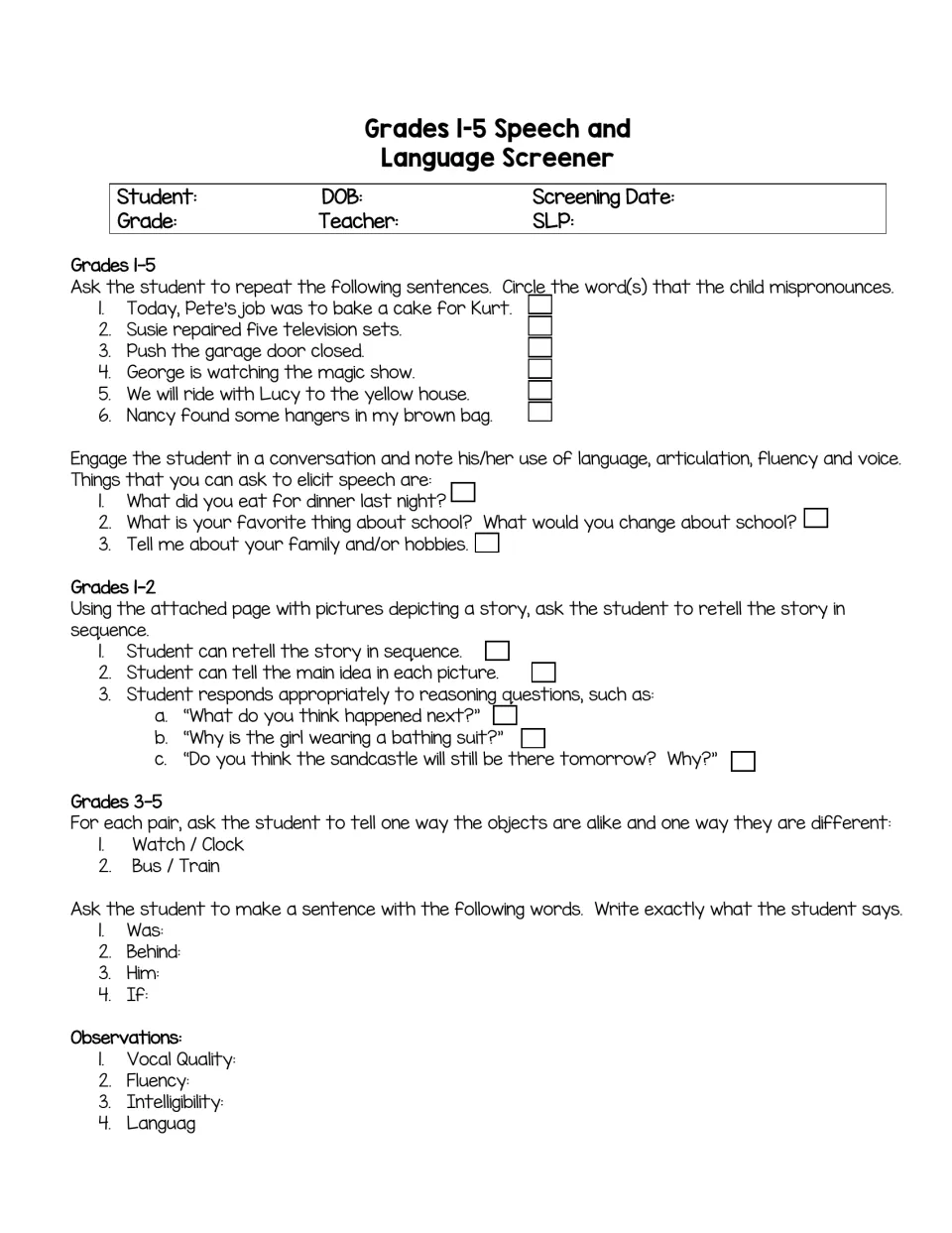 Speech and language screener: students repeat 6 sentences, converse, retell a story and compare pairs like watch/clock