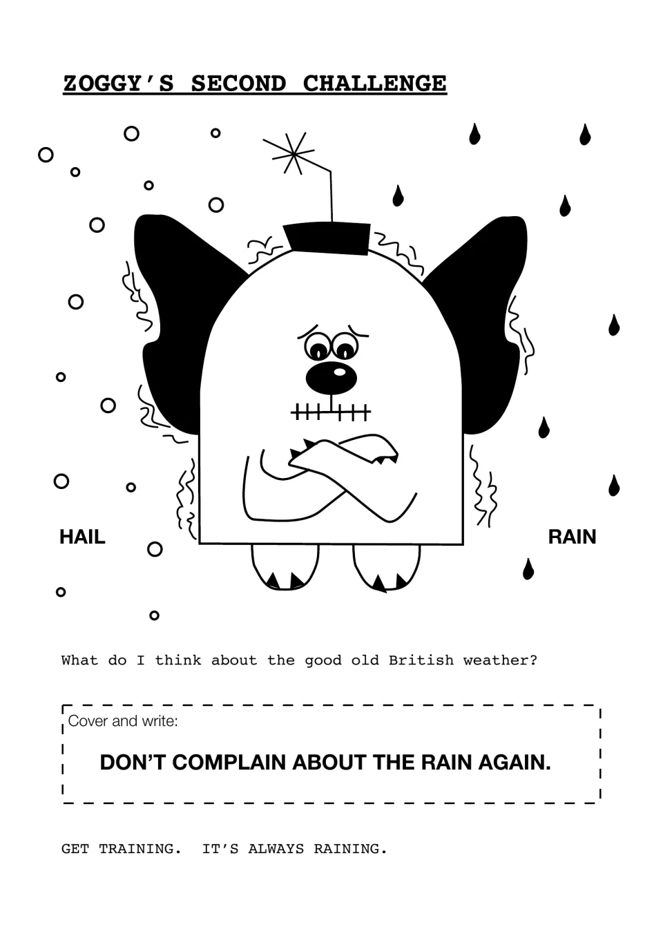 Zoggy's Second Challenge: 'ai' spelling sentence; students cover and write 'Don't complain about the rain again.'
