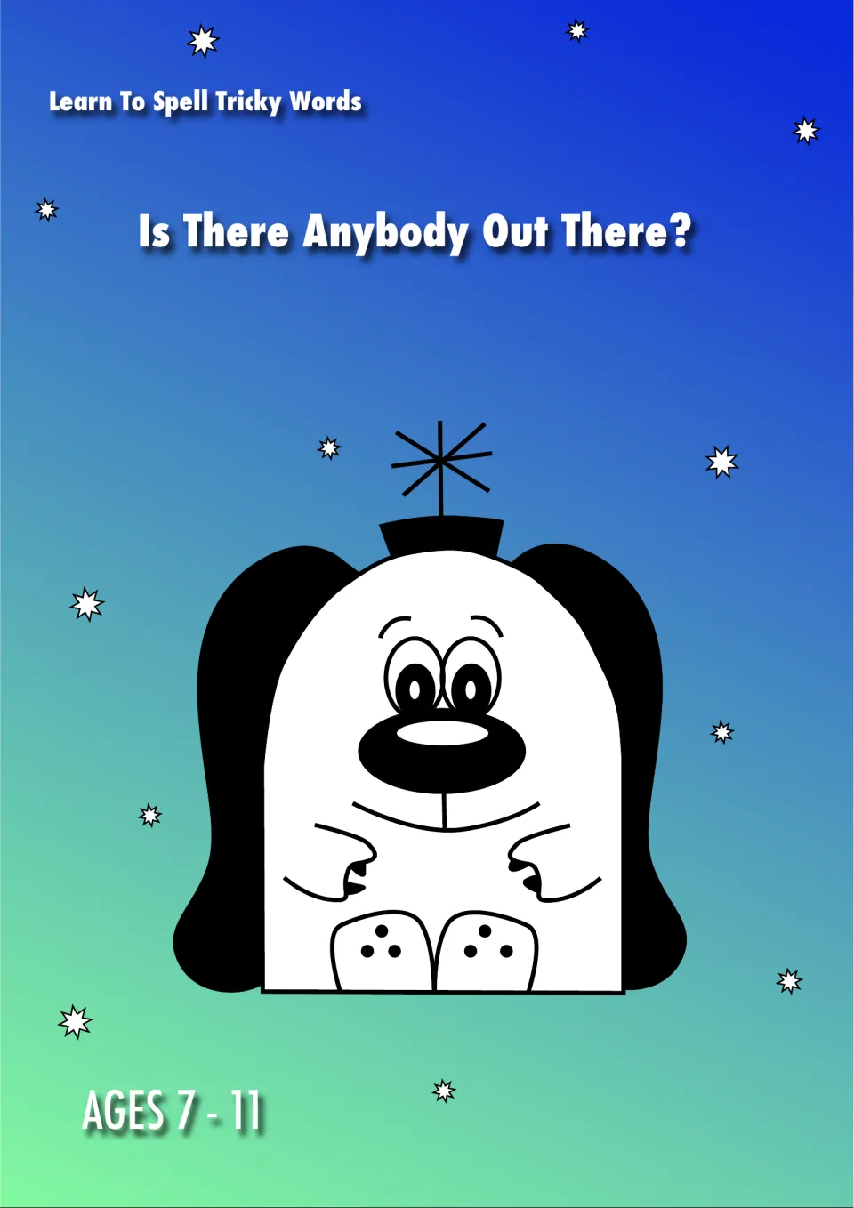 Learn To Spell Tricky Words cover, Is There Anybody Out There?, ages 7-11, with a cartoon alien among stars