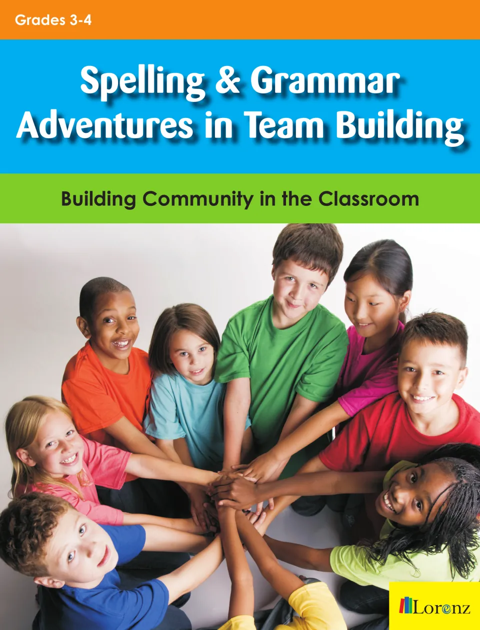 Cover for Grades 3-4 Spelling & Grammar team-building games, showing a circle of children stacking hands in the middle