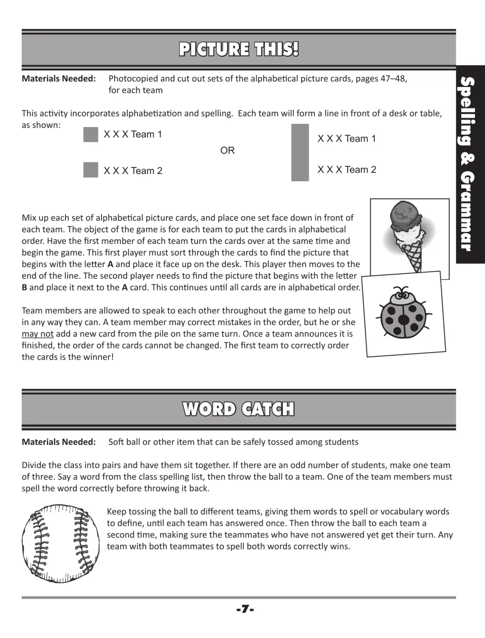 Picture This! and Word Catch: teams put picture cards in alphabetical order, then pairs spell words when a ball is tossed