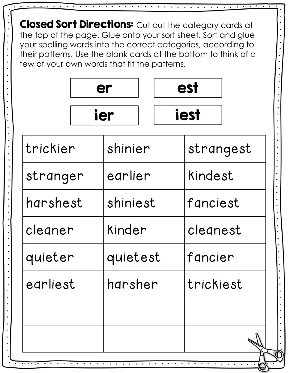 Suffix sort for er, est, ier and iest: students cut out cards like trickier and shiniest and glue them under each ending