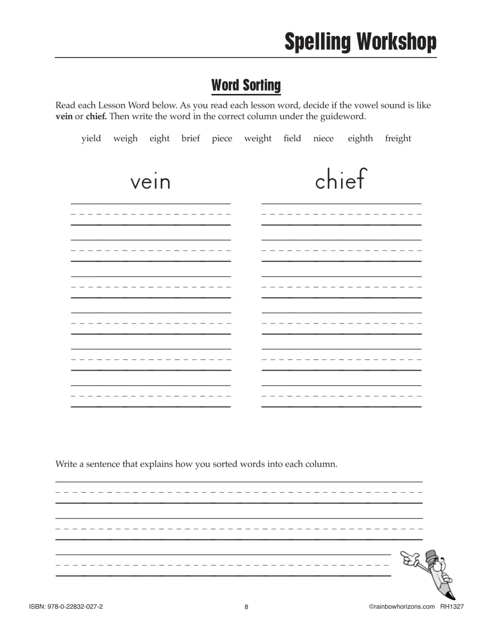 Word sorting for ei and ie: students sort the 10 Lesson 2 words under vein or chief and write how they sorted them