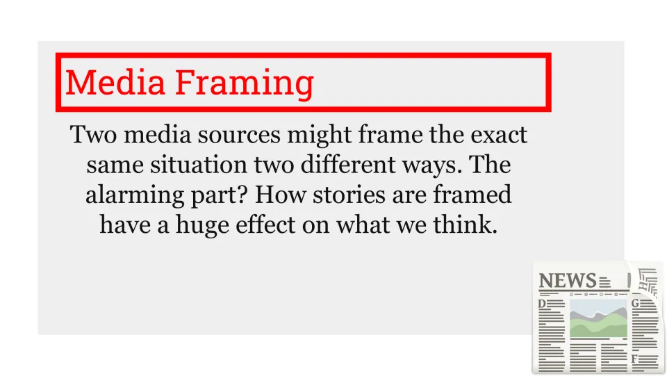 Media Framing slide explains how two news sources can frame the same situation differently and shape opinions