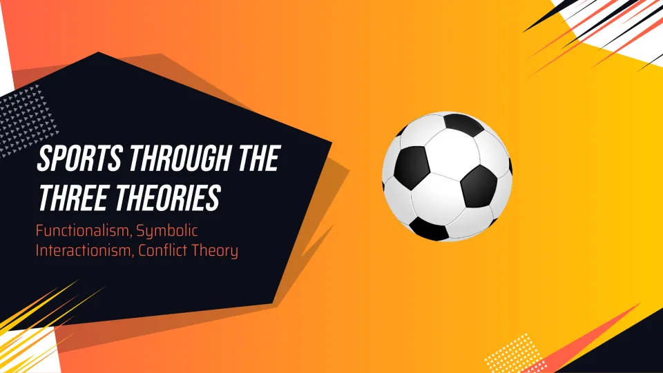 Section introduction slide naming functionalism, symbolic interactionism, and conflict theory in sports