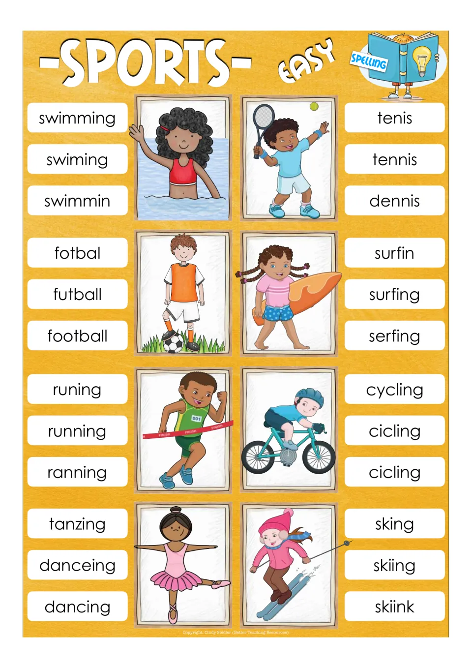 Easy sports spelling: for each of 8 pictures students clip the correct spelling, e.g. tennis vs. tenis and dennis